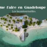 Que faire en Guadeloupe